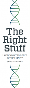 The Right Stuff: Do Innovators Share Similar DNA? by Marilyn Price-Mitchell PhD